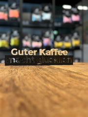 Coffee Statement – "Guter Kaffee macht glücklich"