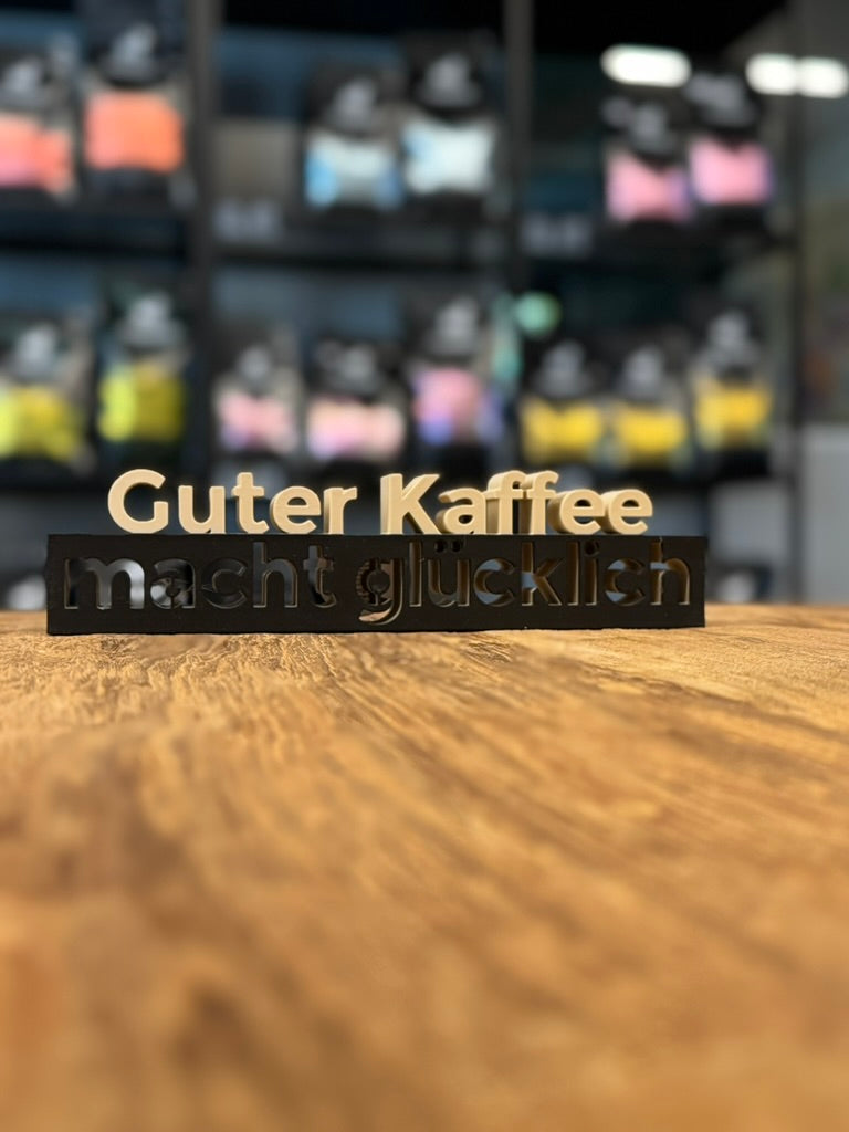 Coffee Statement – "Guter Kaffee macht glücklich"